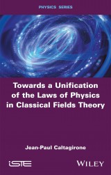Towards a Unification of the Laws of Physics in Classical Fields Theory