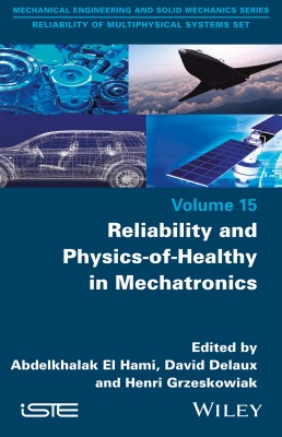 Reliability and Physics-of-Healthy in Mechatronics