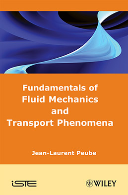 Fundamentals of Fluid Mechanics and Transport Phenomena